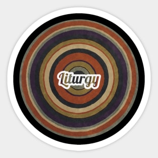 Liturgy / Classic Circle Style Sticker